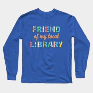 Friend of My Local Library Long Sleeve T-Shirt